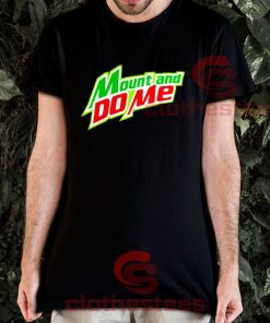Mount And Do Me T-Shirt