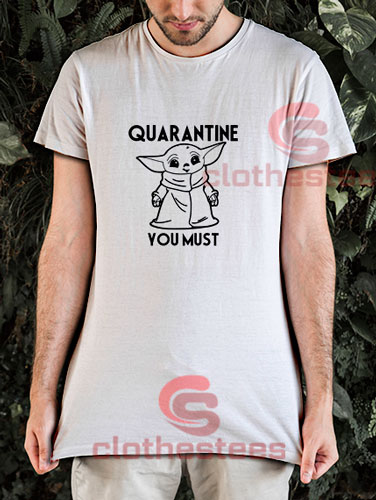 Quarantine You Must T-Shirt