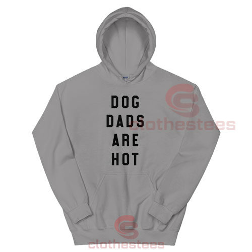 Dog Dads Are Hot Hoodie