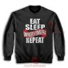 Eat Sleep WrestleMania Repeat Sweatshirt For Unisex
