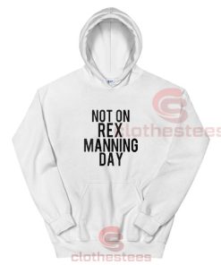 Not On Rex Manning Day