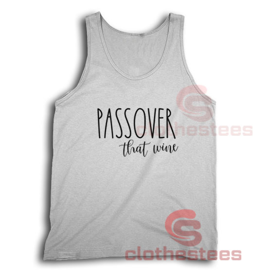 Passover That Wine Tank Top