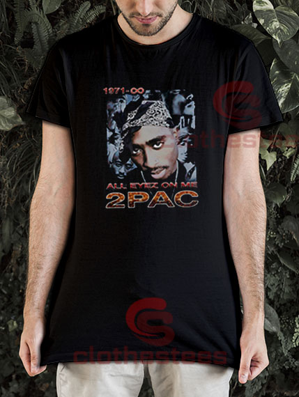 Tupac All Eyez On Me Song T-Shirt