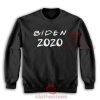 Biden 2020 Friends Sweatshirt