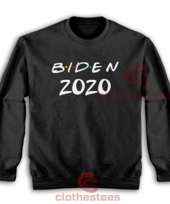 Biden 2020 Friends Sweatshirt