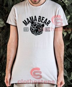 Mama Bear Sees All T-Shirt