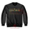 The Dadalorian Like a Dad Just Way Cooler Sweatshirt