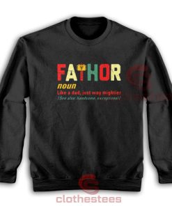 Father Days Gift Sweatshirt