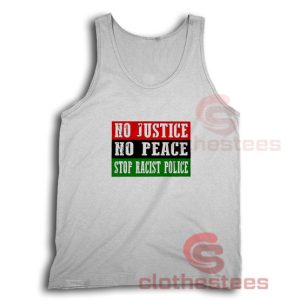 No Justice No Peace Stop Racist Police Tank Top Quotes S - 5XL