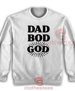 Dad Bod God Sweatshirt