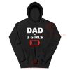 Tired Dad of 3 Girls Hoodie Low Battery Matching Family