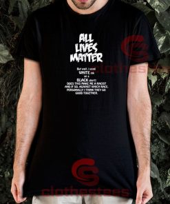 All Lives Matter Looks Good To Me T-Shirt