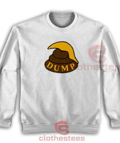 Dump Shit Trump Hair Sweatshirt