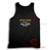 Jesus Died Because All Lives Matter Tank Top