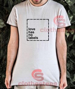 Love Has No Labels T-Shirt