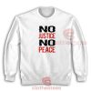 No Justice No Peace Font Letters Sweatshirt
