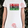 No Justice No Peace Stop Racist Police T-Shirt