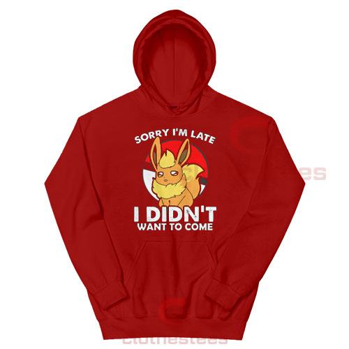 Pokemon Eevee Sorry I’m Late I didnt Want To Come Hoodie S-3XL