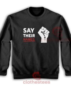 Say Their Names Sweatshirt George Floyd Strong Hand S-3XL
