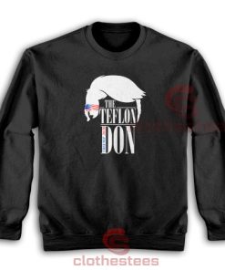 The Teflon Don Sweatshirt