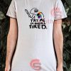 Try Me Im Queer and Tired T-Shirt Pride LGBT S-5XL
