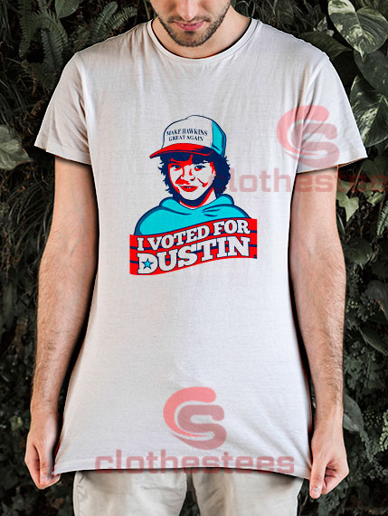 Voted For Dustin T-Shirt