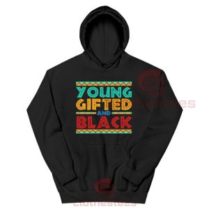 Young Gifted And Black Hoodie S-3XL