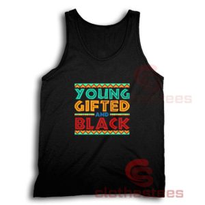 Young Gifted And Black Tank Top S-3XL