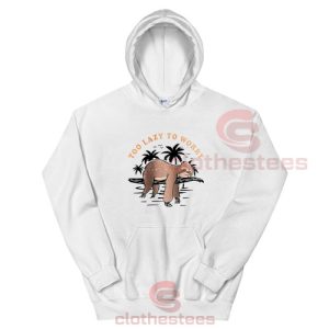 Too Lazy To Worry Hoodie