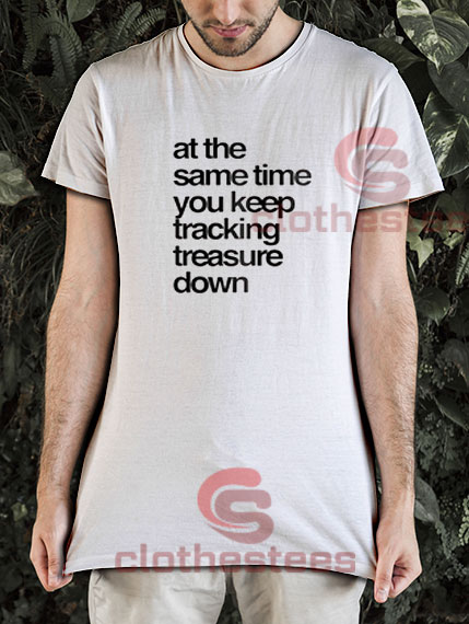 Tracking Treasure Down Lyric T-Shirt