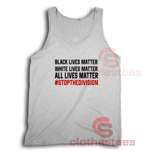Black Lives Matter Tank Top White Lives Matter All Lives Matter S-3XL