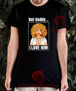 But Daddy I Love Him Comic T-Shirt S-3XL
