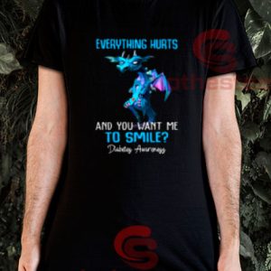 Dragon Everything Hurts T-Shirt You Want Me To Smile S-3XL
