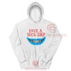 Have a Nice Day Boys Hoodie For Men And Women Size S-3XL