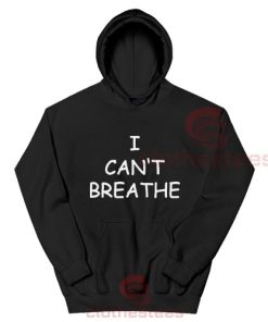 I Can't Breathe BLM Hoodie For Men And Women S-3XL
