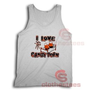 I Love Candy Porn Tank Top Halloween Size S-3XL