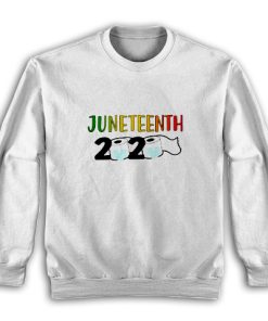 Juneteenth 2020 Sweatshirt Quarantine Protest S-3XL