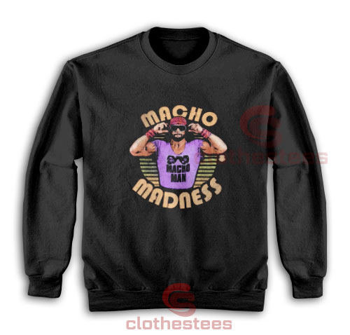 Macho Man Randy Savage Madness Sweatshirt S-3XL