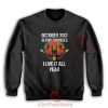 October 31st Is For Tourists I Live It All Year Sweatshirt S-3XL