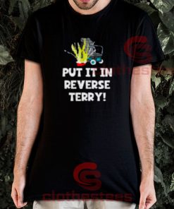 Put It In Reverse Terry T-Shirt Viral Trend S-3XL