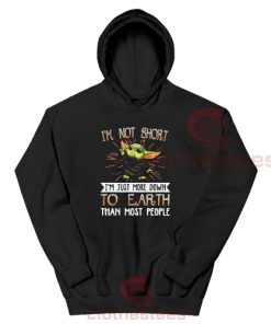 Star Wars Baby Yoda Hoodie I'm Not Short I'm Just More Down To Earth S-3XL