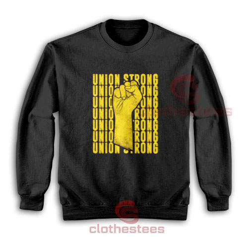 Union Strong Vintage Yellow Sweatshirt Fist Proud Labor Day S-3XL
