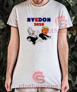 Bye Don 2020 T-Shirt Joe Biden Kick Donald Trump