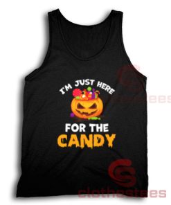 I'm Just Here For The Candy Tank Top Funny Halloween For Unisex