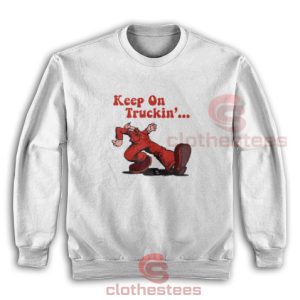 Keep on Truckin Sweatshirt Vintage Retro For Unisex