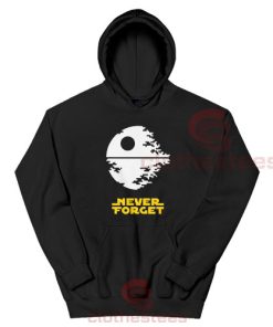 Never Forget Star Wars Hoodie For Men And Women For Unisex