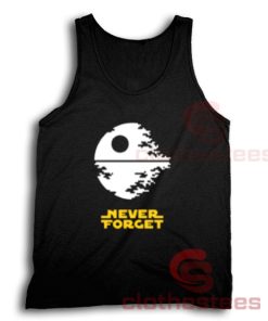 Never Forget Star Wars Tank Top For Men And Women For Unisex
