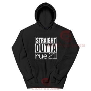 Straight Outta Rue 21 Hoodie For Men And Women For Unisex