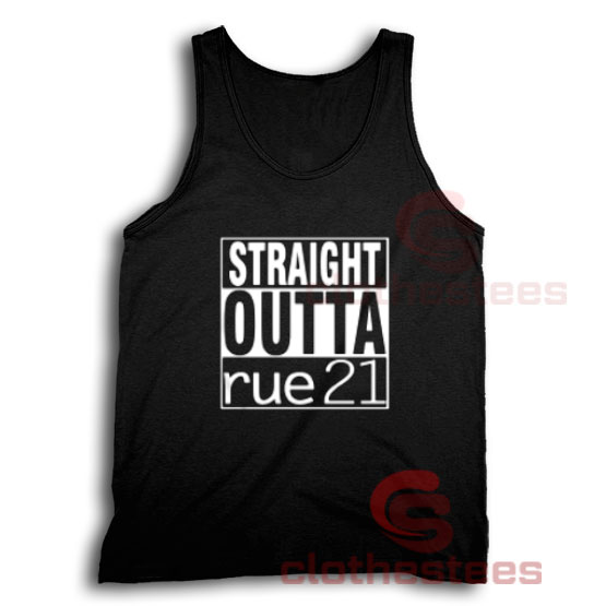 Straight Outta Rue 21 Tank Top For Men And Women For Unisex