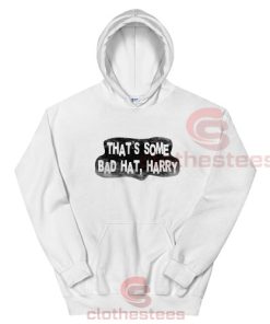 That's Some Bad Hat Harry Hoodie Jaws For Unisex